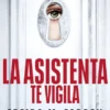 ASISTENTA TE VIGILA, LA (LA ASISTENTA 3) [RUSTICA]