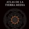 ATLAS DE LA TIERRA MEDIA [CARTONE]