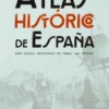ATLAS HISTORICO DE ESPAÑA [CARTONE]