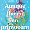 AUNQUE LLUEVA EN PRIMAVERA [BOLSILLO]