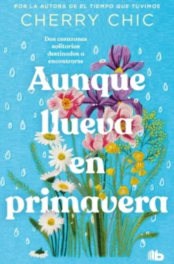 AUNQUE LLUEVA EN PRIMAVERA [BOLSILLO]