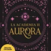 AURORA (LA ACADEMIA II) (EDICION LIMITADA A PRECIO ESPECIAL) [BOLSILLO]