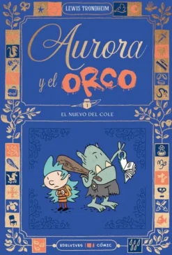 AURORA Y EL ORCO Nº01: EL NUEVO DEL COLE [RUSTICA]