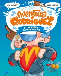AVENTURA RODRIGUEZ: EL INCREIBLE SUPERMOSQUITO [CARTONE]
