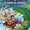 AVENTURAS DE DANI Y EVAN, LAS Nº11: EL ATAQUE DEL SUPERCROC [CARTONE]