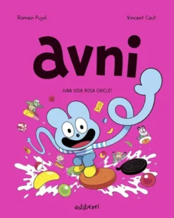 AVNI Nº06: ¡UNA VIDA ROSA CHICLE! [RUSTICA]