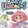 BABY UNICORNS Nº02: NORA Y CHISPAS UNIDAS POR LA MAGIA [RUSTICA]