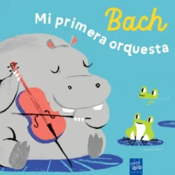 BACH: MI PRIMERA ORQUESTA [CARTONE]