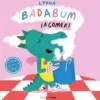 BADABUM: ¡A COMER! (LIBRO CON OLORES) [CARTONE]