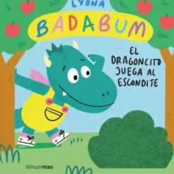 BADABUM: EL DRAGONCITO JUEGA AL ESCONDITE (LIBRO CON SOLAPAS DE TELA) [CARTONE]