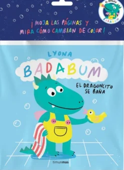 BADABUM: EL DRAGONCITO SE BAÑA [LIBRO BAÑO]