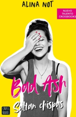 BAD ASH 1: SALTAN CHISPAS [RUSTICA]
