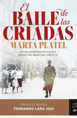 BAILE DE LAS CRIADAS, EL (PREMIO DE NOVELA FERNANDO LARA 2026) [CARTONE]