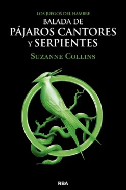BALADA DE PAJAROS CANTORES Y SERPIENTES (JUEGOS DEL HAMBRE) [RUSTICA]