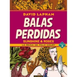 BALAS PERDIDAS: SUNSHINE & ROSES VOL.3: LA REINA DE PALM COURT [RUSTICA]