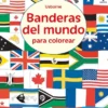 BANDERAS DEL MUNDO PARA COLOREAR [RUSTICA]