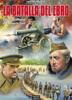 BATALLA DEL EBRO: EL MAYOR INFIERNO DE LA GUERRA CIVIL [RUSTICA]