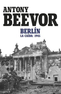 BERLIN: LA CAIDA 1945 [RUSTICA]