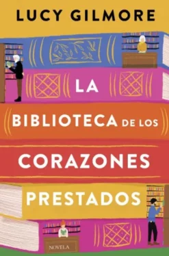 BIBLIOTECA DE LOS CORAZONES PRESTADOS, LA [RUSTICA]