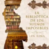 BIBLIOTECA DE LOS SUEÑOS IMPOSIBLES, LA [CARTONE]