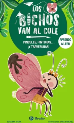 BICHOS VAN AL COLE, LOS Nº01: PINCELES PINTURAS... ¡Y TRAVESURAS! [RUSTICA]
