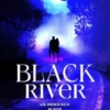 BLACK RIVER:UN MORDISCO PUEDE CAMBIARLO TODO (BLACK RIVER 1) [RUSTICA]