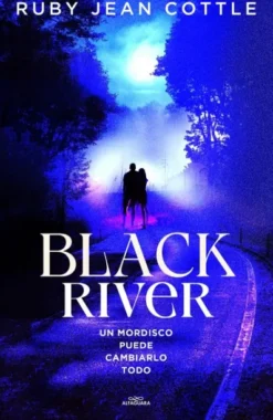 BLACK RIVER:UN MORDISCO PUEDE CAMBIARLO TODO (BLACK RIVER 1) [RUSTICA]