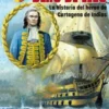 BLAS DE LEZO: LA HISTORIA DEL HEROE DE CARTAGENA DE INDIAS [RUSTICA]