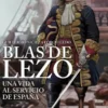 BLAS DE LEZO: UNA VIDA AL SERVICIO DE ESPAÑA [RUSTICA]