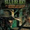 BLUEBERRY Nº08: HOMBRE QUE VALIA 500000..., EL [CARTONE]