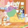BLUEY: LA PELOTA DE YOGA [CARTONE]