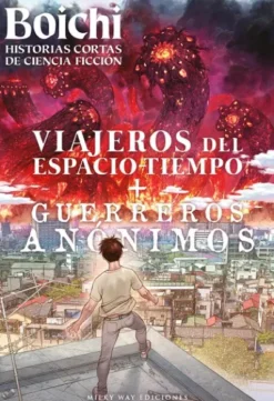 BOICHI: HISTORIAS CORTAS DE CIENCIA FICCION (VIAJEROS DEL ESPACIOTIEMPO + GUERREROS ANONIMOS) [RUSTICA]