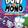BONI VS MONO VOL.6: Y LA REBELION DE LAS MAQUINAS [CARTONE]