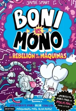 BONI VS MONO VOL.6: Y LA REBELION DE LAS MAQUINAS [CARTONE]