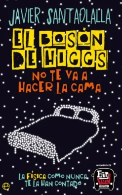 BOSON DE HIGGS NO TE VA A HACER LA CAMA, EL [BOLSILLO]