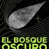 BOSQUE OSCURO, EL (TRILOGIA DE LOS TRES CUERPOS 2) (EDICION ILUSTRADA) [CARTONE]