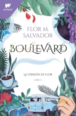 BOULEVARD: LA VERSION DE FLOR (LIBRO 1) (EDICION REVISADA POR LA AUTORA) [RUSTICA]
