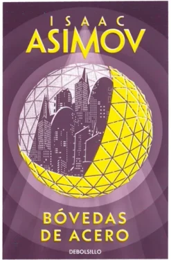 BOVEDAS DE ACERO (SERIE DE LOS ROBOTS 1) [BOLSILLO]