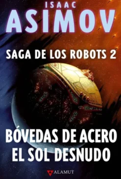BOVEDAS DE ACERO YEL SOL DESNUDO (SAGA DE LOS ROBOTS 2) [CARTONE]