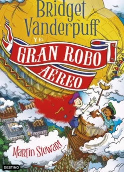 BRIDGET VANDERPUFF Nº03: BRIDGET VANDERPUFF Y EL GRAN ROBO AEREO [RUSTICA]