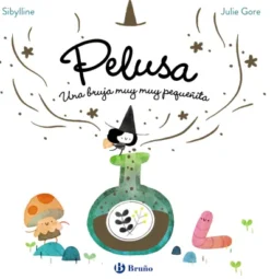 BRUJA PELUSA, LA Nº01: UNA BRUJA MUY MUY PEQUEÑITA [CARTONE]