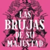 BRUJAS DE SU MAJESTAD, LAS [RUSTICA]