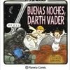 BUENAS NOCHES, DARTH VADER [CARTONE]