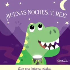 BUENAS NOCHES T. REX! (CON LINTERNA MAGICA) [CARTONE]