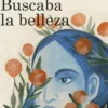 BUSCABA LA BELLEZA [BOLSILLO]