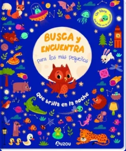BUSCA Y ENCUENTRA PARA LOS MAS PEQUEÑOS: QUE BRILLA EN LA NOCHE [CARTONE]
