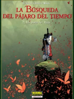 BUSQUEDA DEL PAJARO DEL TIEMPO, LA Nº07: LA PISTA DEL RIGE [ALBUM RUSTICA]