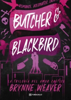 BUTCHER & BLACKBIRD (TRILOGIA DEL AMOR CAOTICO 1) [BOLSILLO]