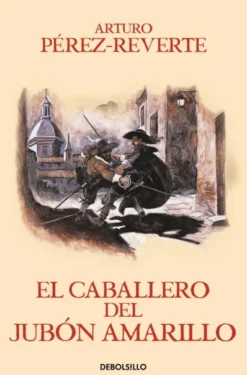 CABALLERO DEL JUBON AMARILLO, EL (LAS AVENTURAS DEL CAPITAN ALATRISTE VOLUMEN 5) [RUSTICA]