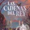 CADENAS DEL REY, LAS (EL PERFUME DEL REY 2) [RUSTICA]